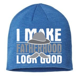 I Make Fatherhood Look Good Gift Funny Father's Day Quote Gift Sustainable Beanie