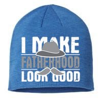 I Make Fatherhood Look Good Gift Funny Father's Day Quote Gift Sustainable Beanie