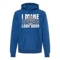 I Make Fatherhood Look Good Gift Funny Father's Day Quote Gift Premium Hoodie