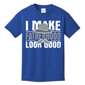 I Make Fatherhood Look Good Gift Funny Father's Day Quote Gift Kids T-Shirt