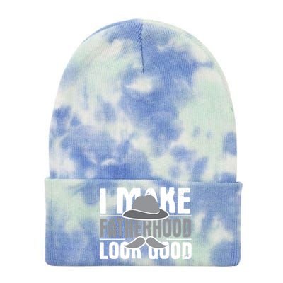 I Make Fatherhood Look Good Gift Funny Father's Day Quote Gift Tie Dye 12in Knit Beanie