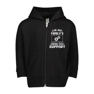 Im My Familys Unpaid Tech Support Funny Computer Engineer Toddler Zip Fleece Hoodie