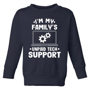 Im My Familys Unpaid Tech Support Funny Computer Engineer Toddler Sweatshirt