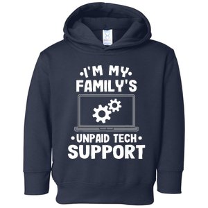 Im My Familys Unpaid Tech Support Funny Computer Engineer Toddler Hoodie