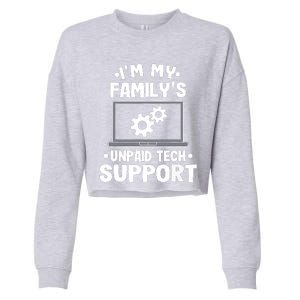 Im My Familys Unpaid Tech Support Funny Computer Engineer Cropped Pullover Crew