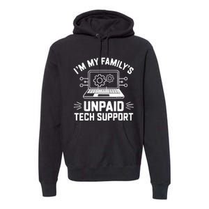 IM My FamilyS Unpaid Tech Support Premium Hoodie