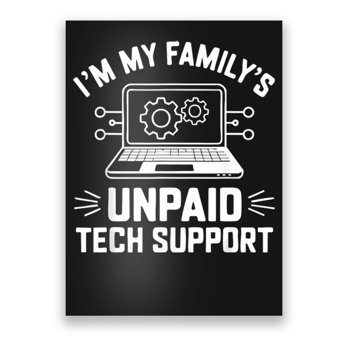 IM My FamilyS Unpaid Tech Support Poster