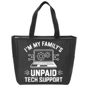 IM My FamilyS Unpaid Tech Support Zip Tote Bag