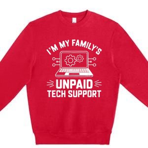 IM My FamilyS Unpaid Tech Support Premium Crewneck Sweatshirt