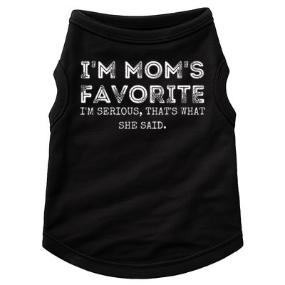I'm Mom's Favorite That's What She Said Funny Daughter Doggie Tank