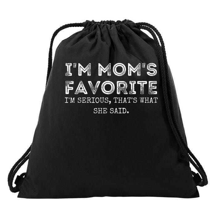 I'm Mom's Favorite That's What She Said Funny Daughter Drawstring Bag