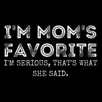 I'm Mom's Favorite That's What She Said Funny Daughter Drawstring Bag