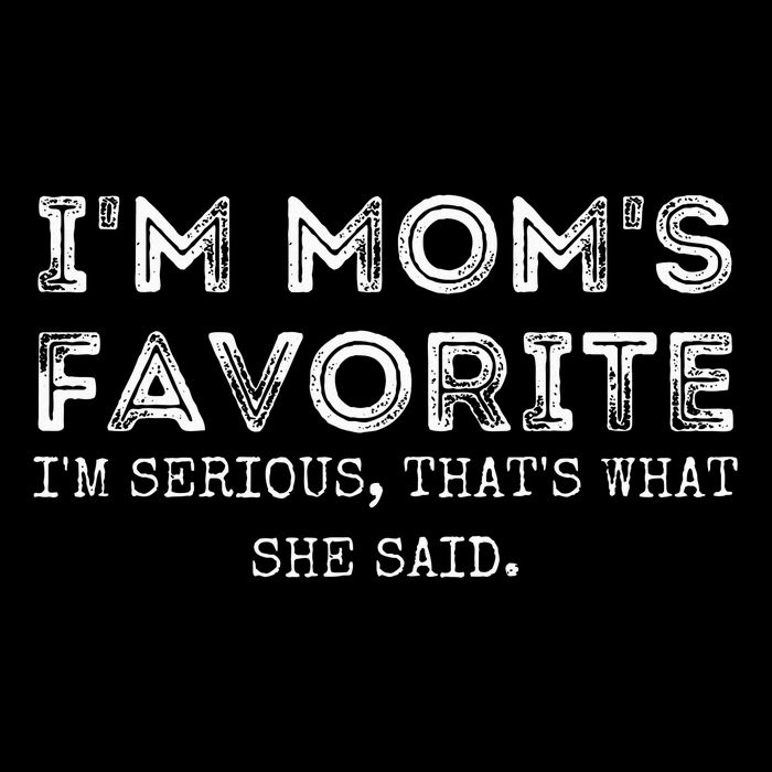 I'm Mom's Favorite That's What She Said Funny Daughter Drawstring Bag