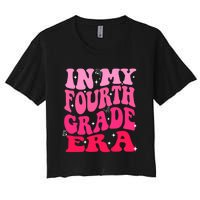 In My Fourth Grade Era Girl Back To School 4th Grade Women's Crop Top Tee