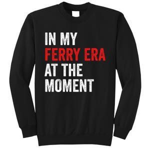 In My Ferry Era At The Moment Sweatshirt