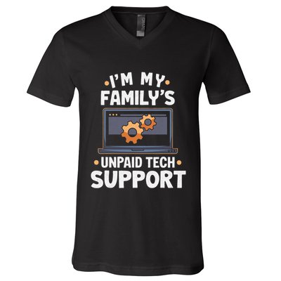 IM My FamilyS Unpaid Tech Support Funny Computer Engineer V-Neck T-Shirt