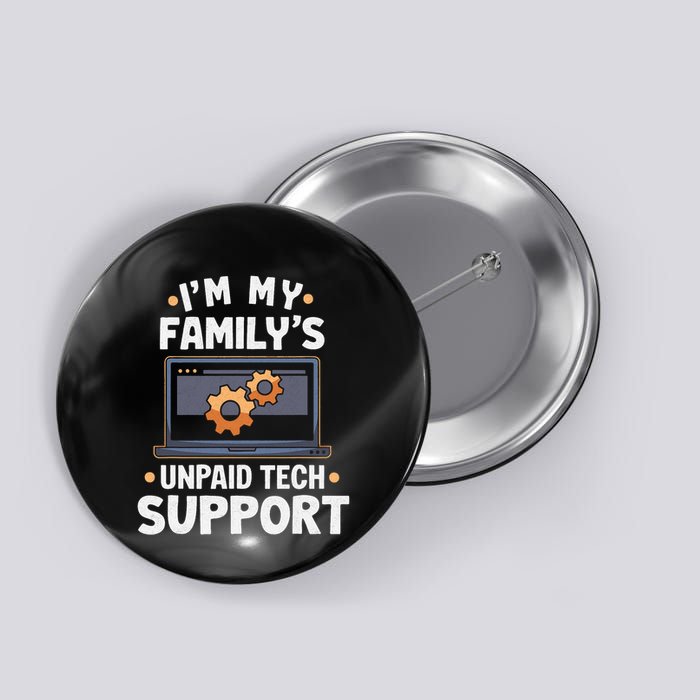 IM My FamilyS Unpaid Tech Support Funny Computer Engineer Button