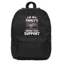 IM My FamilyS Unpaid Tech Support Funny Computer Engineer 16 in Basic Backpack
