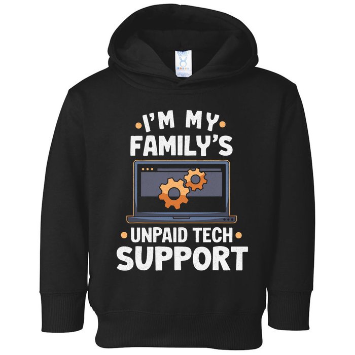 IM My FamilyS Unpaid Tech Support Funny Computer Engineer Toddler Hoodie