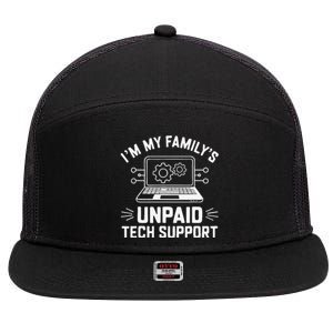 IM My FamilyS Unpaid Tech Support 7 Panel Mesh Trucker Snapback Hat