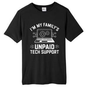 IM My FamilyS Unpaid Tech Support Tall Fusion ChromaSoft Performance T-Shirt