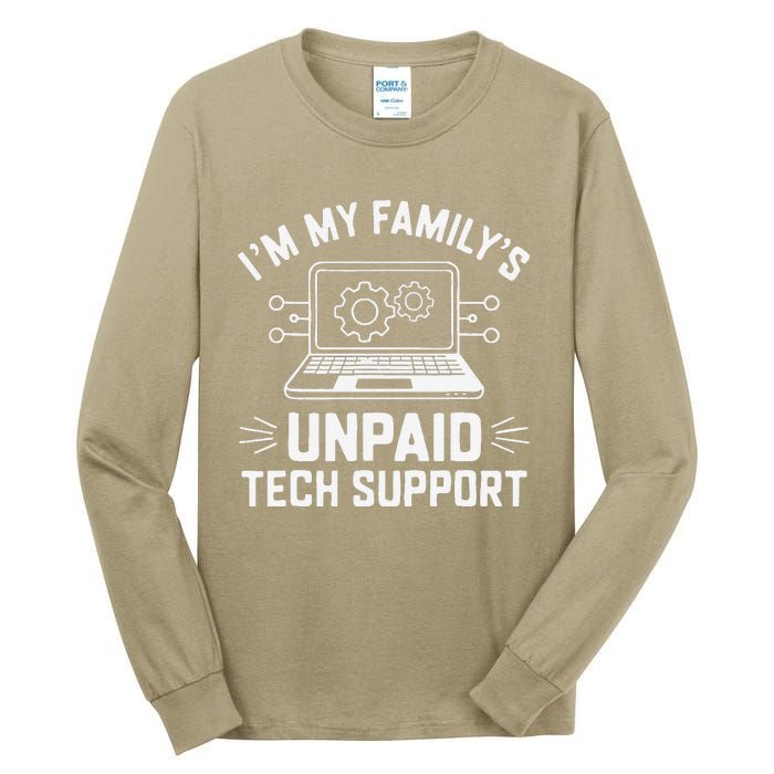 IM My FamilyS Unpaid Tech Support Tall Long Sleeve T-Shirt