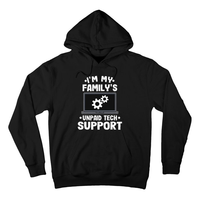 I'm My Family's Unpaid Tech Support Funny Computer Engineer Hoodie