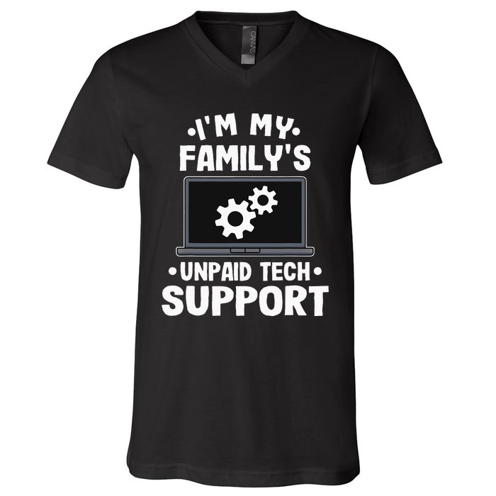 I'm My Family's Unpaid Tech Support Funny Computer Engineer V-Neck T-Shirt