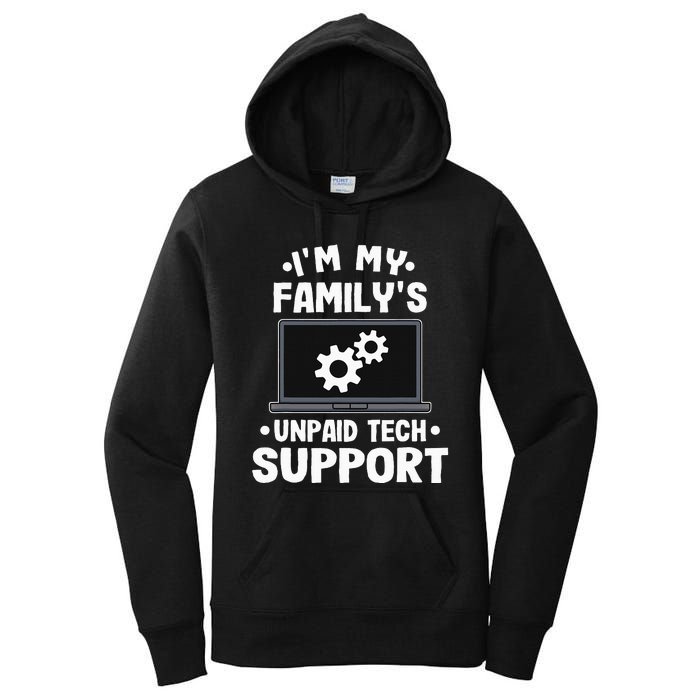 I'm My Family's Unpaid Tech Support Funny Computer Engineer Women's Pullover Hoodie