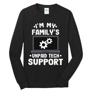 I'm My Family's Unpaid Tech Support Funny Computer Engineer Tall Long Sleeve T-Shirt