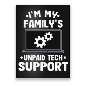 I'm My Family's Unpaid Tech Support Funny Computer Engineer Poster