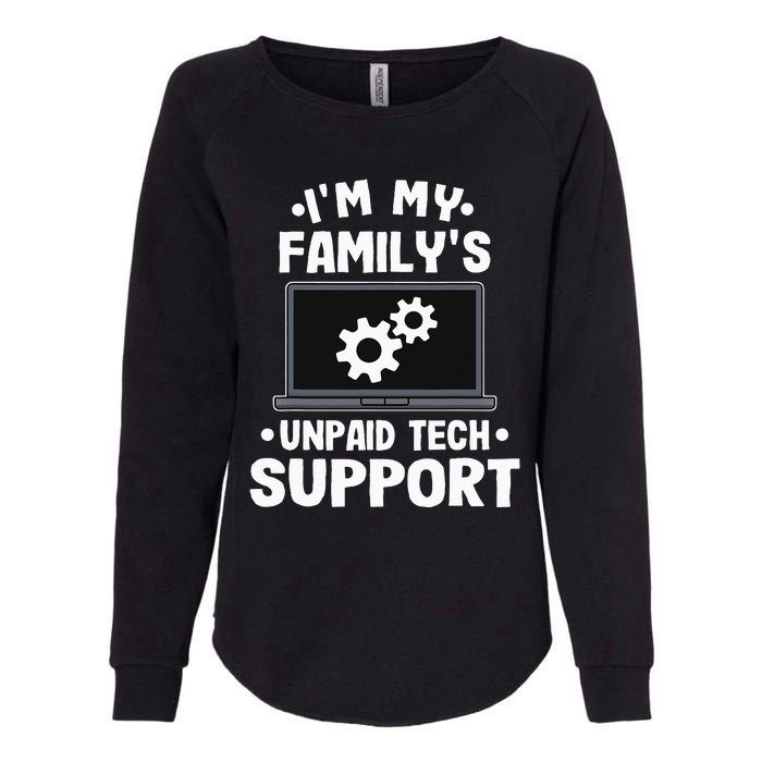 I'm My Family's Unpaid Tech Support Funny Computer Engineer Womens California Wash Sweatshirt