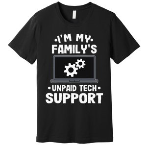 I'm My Family's Unpaid Tech Support Funny Computer Engineer Premium T-Shirt