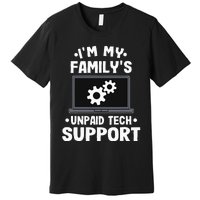 I'm My Family's Unpaid Tech Support Funny Computer Engineer Premium T-Shirt