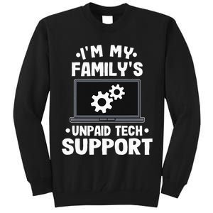 I'm My Family's Unpaid Tech Support Funny Computer Engineer Tall Sweatshirt