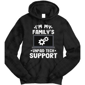 I'm My Family's Unpaid Tech Support Funny Computer Engineer Tie Dye Hoodie