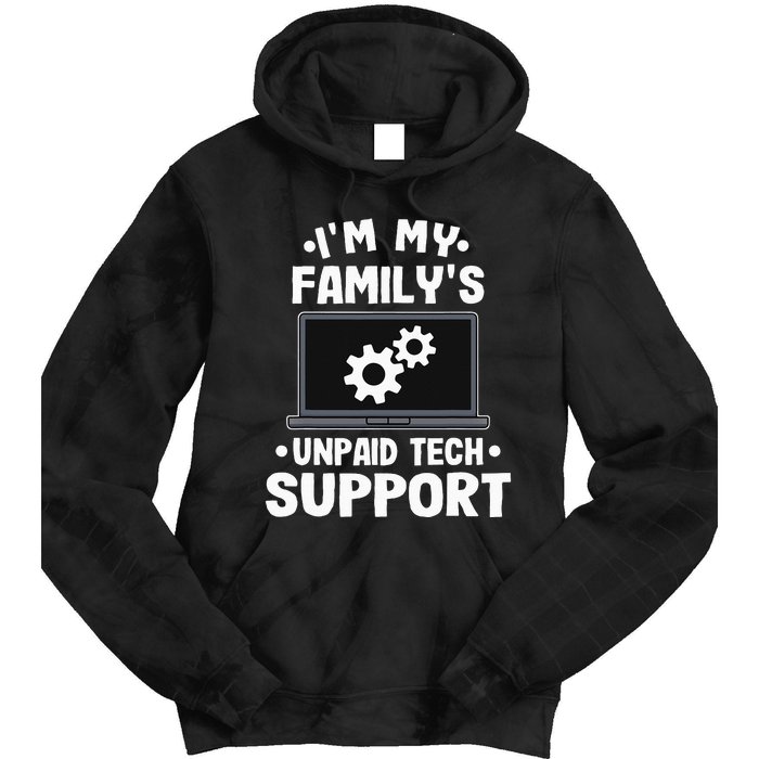 I'm My Family's Unpaid Tech Support Funny Computer Engineer Tie Dye Hoodie