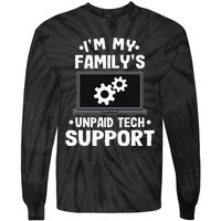 I'm My Family's Unpaid Tech Support Funny Computer Engineer Tie-Dye Long Sleeve Shirt