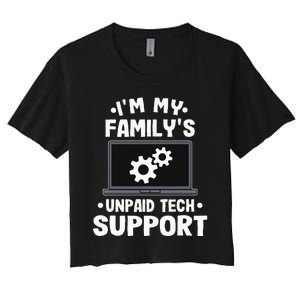 I'm My Family's Unpaid Tech Support Funny Computer Engineer Women's Crop Top Tee