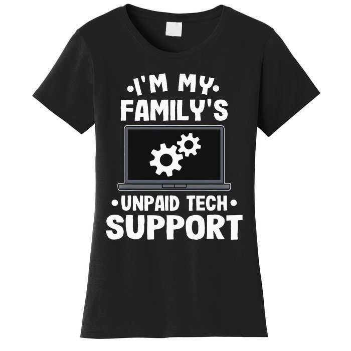 I'm My Family's Unpaid Tech Support Funny Computer Engineer Women's T-Shirt