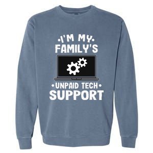 I'm My Family's Unpaid Tech Support Funny Computer Engineer Garment-Dyed Sweatshirt