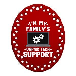 I'm My Family's Unpaid Tech Support Funny Computer Engineer Ceramic Oval Ornament