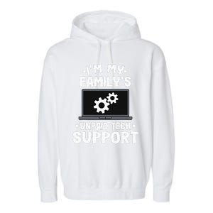 I'm My Family's Unpaid Tech Support Funny Computer Engineer Garment-Dyed Fleece Hoodie