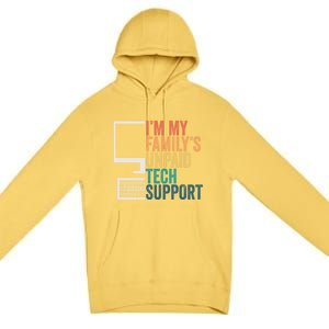 IM My FamilyS Unpaid Tech Support Retro Funny Meaningful Gift Premium Pullover Hoodie