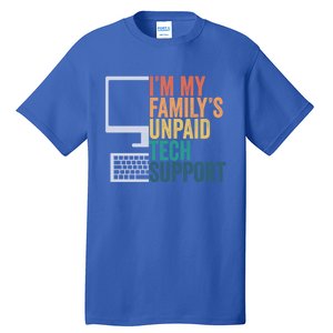 IM My FamilyS Unpaid Tech Support Retro Funny Meaningful Gift Tall T-Shirt