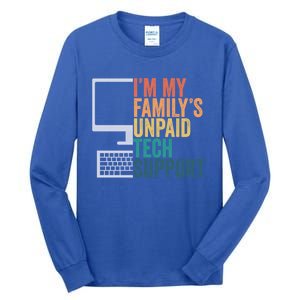 IM My FamilyS Unpaid Tech Support Retro Funny Meaningful Gift Tall Long Sleeve T-Shirt