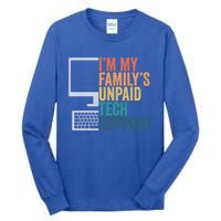 IM My FamilyS Unpaid Tech Support Retro Funny Meaningful Gift Tall Long Sleeve T-Shirt