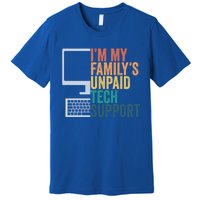 IM My FamilyS Unpaid Tech Support Retro Funny Meaningful Gift Premium T-Shirt