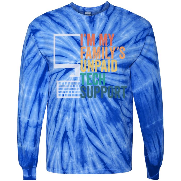 IM My FamilyS Unpaid Tech Support Retro Funny Meaningful Gift Tie-Dye Long Sleeve Shirt