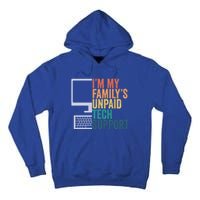 IM My FamilyS Unpaid Tech Support Retro Funny Meaningful Gift Tall Hoodie